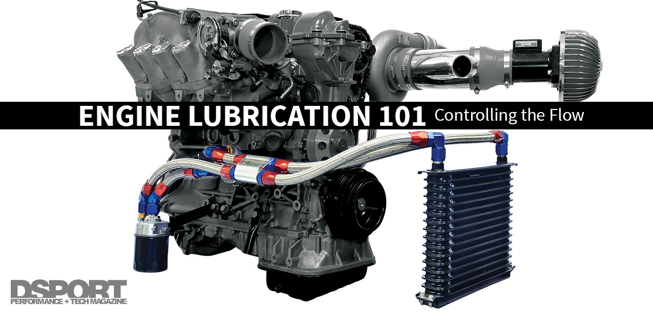 Engine Lubrication 101: Controlling the Flow