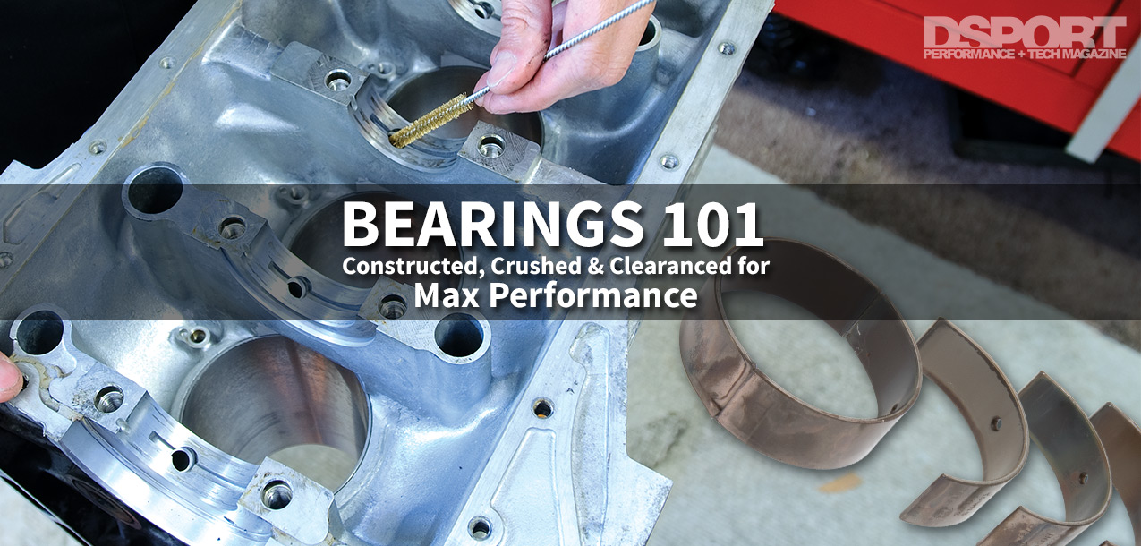 Engine Bearings 101 | Constructed, Crushed, & Clearanced for Max Performance