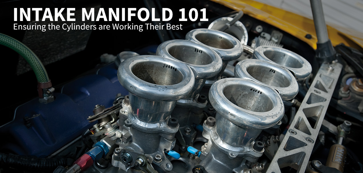 Intake Manifold 101: Ensuring the Cylinders are Working Their Best