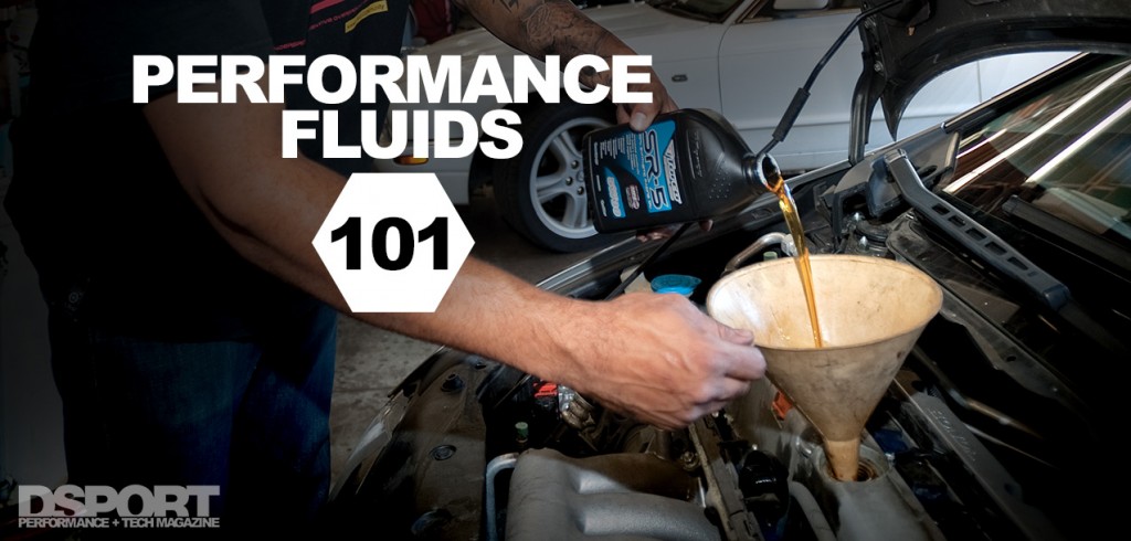 Performance Fluids 101: Get Your Car On The Right Liquid Diet