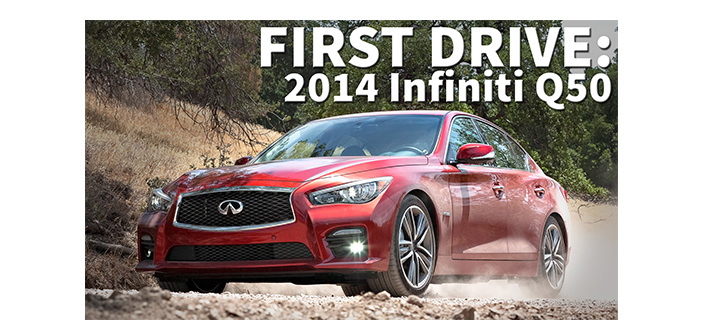 First Drive 2014 Infiniti Q50: Infiniti’s Newest Premium Sports Sedan